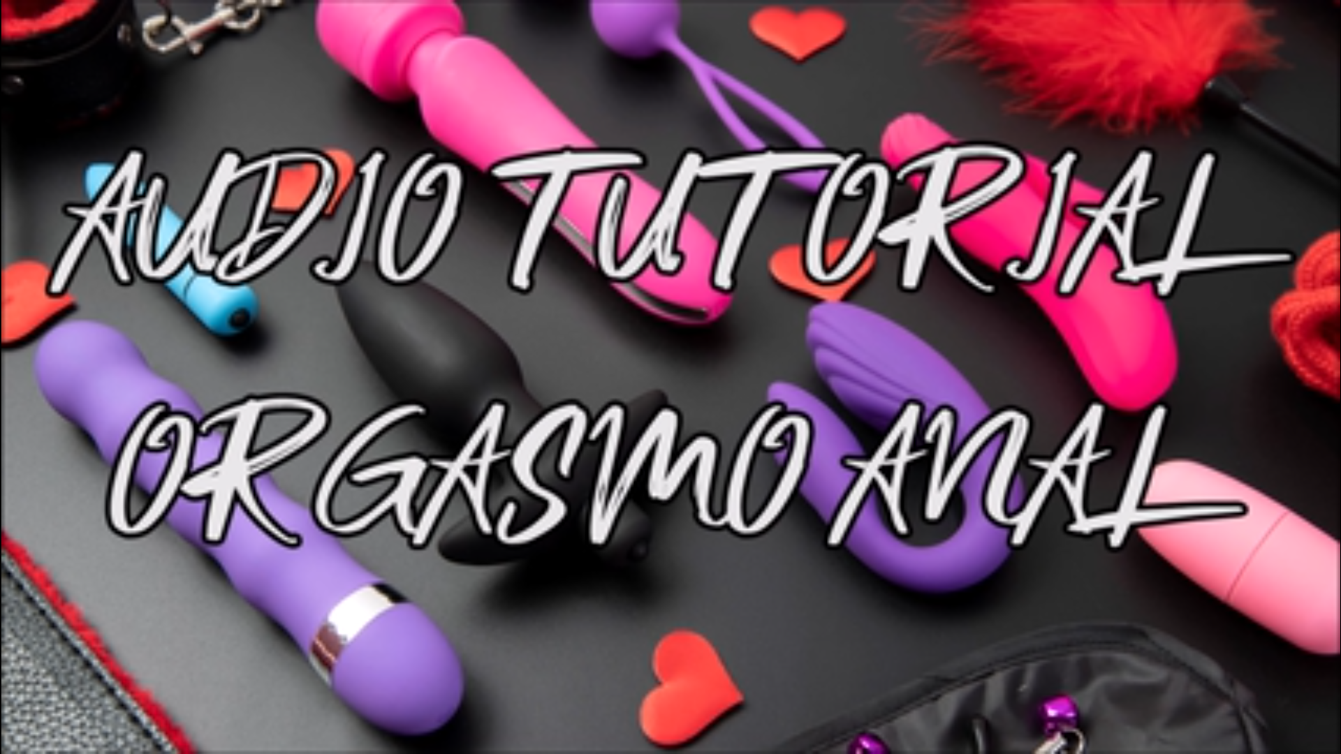 Learn to have an anal climax. Spanish tutorial.
